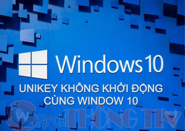 Unikey không khởi động cùng window 10 và Cách khắc phục