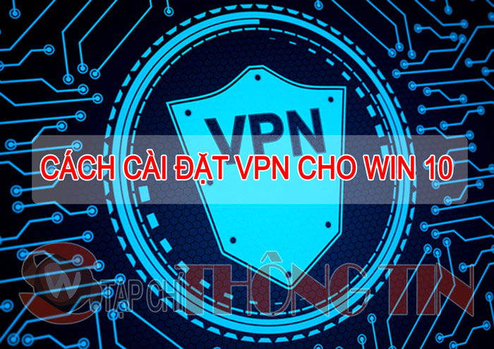 Cách cài đặt VPN cho Win 10